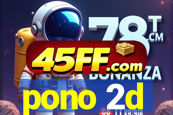 pono 2d